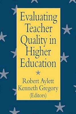 Evaluating Teacher Quality In Higher Education-..