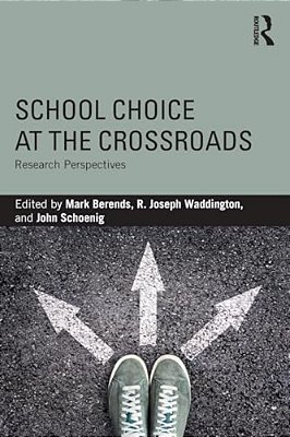 School Choice At The Crossroads: Research Perspectives-..