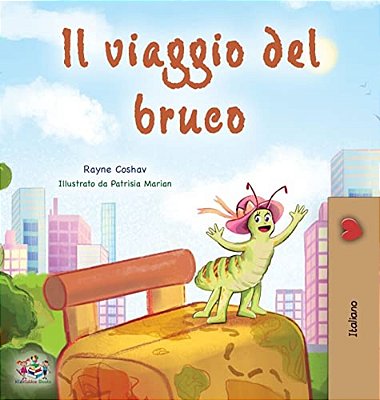 The Traveling Caterpillar (Italian Book For Kids)-..