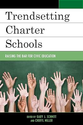 Trendsetting Charter Schools: Raising The Bar For Civic Education-..