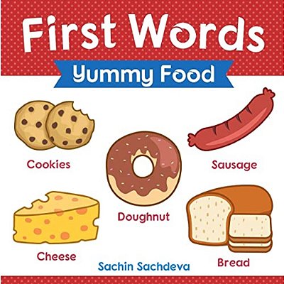 First Words (Yummy Food): Early Education Book Of Learning About Food Items For Kids-..
