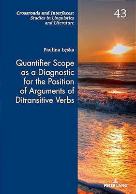 Quantifier Scope As A Diagnostic For The Position Of Arguments Of Ditransitive Verbs-..