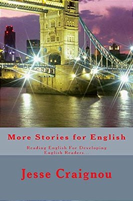 More Stories For English: Reading English For Developing English Readers... -..
