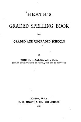 Heath's Graded Spelling Book, For Graded And Ungraded Schools-..