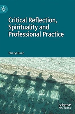 Critical Reflection, Spirituality And Professional Practice-..