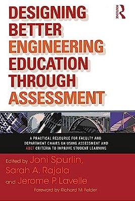 Designing Better Engineering Education Through Assessment: A Practical Resource For Faculty And Department Chairs On Using Assessment And Abet Criteri-..