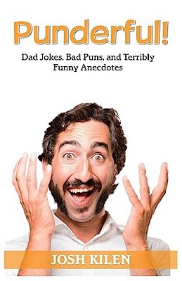 Punderful!: Dad Jokes, Bad Puns, And Terribly Funny Anecdotes-..