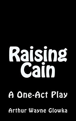 Raising Cain: A One Act Play-..