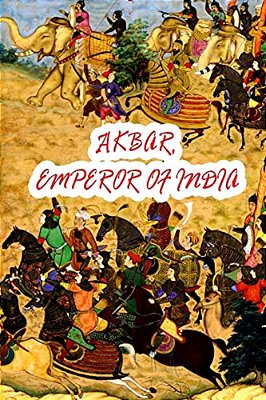 Akbar, Emperor Of India-..