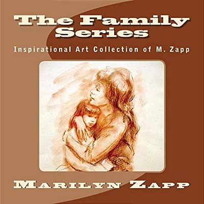 The Family Series: Inspirational Art Collection Of M. Zapp-..