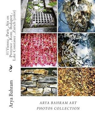 01 Vienna, Paris, Aix En Provence, ROM Budapest, Lake Constance, Zurich (Color): Arya Bahram Art Photos Collection-..
