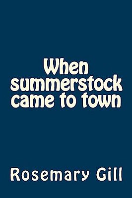 When Summerstock Came To Town: Non-Fiction-..