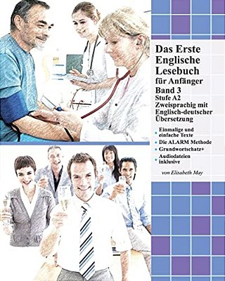 Das Erste Englische Lesebuch Für Anfänger, Band 3: Stufe A2 Zweisprachig Mit Englisch-Deutscher Übersetzung-..