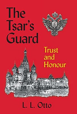 The Tsar's Guard: Trust And Honour-..