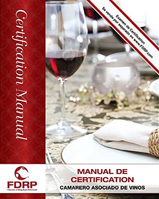 Camarero Asociado De Vinos: Manual De Certificación-..