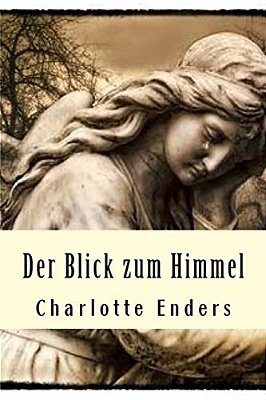 Der Blick Zum Himmel: Die Kunst Zu Ueberleben-..