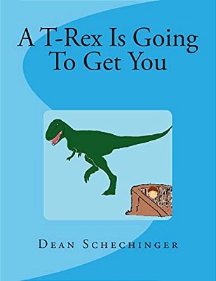 A T-Rex Is Going To Get You-..