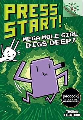 Mega Mole Girl Digs Deep!: A Branches Book (Press Start! #15)-..