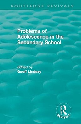 Problems Of Adolescence In The Secondary School-..