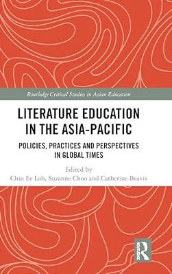 Literature Education In The Asia-Pacific: Policies, Practices And Perspectives In Global Times-..