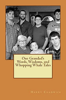 One Grandad's Words, Wisdoms, And Whopping Whale Tales-..