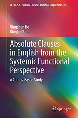 Absolute Clauses In English From The Systemic Functional Perspective: A Corpus-Based Study-..
