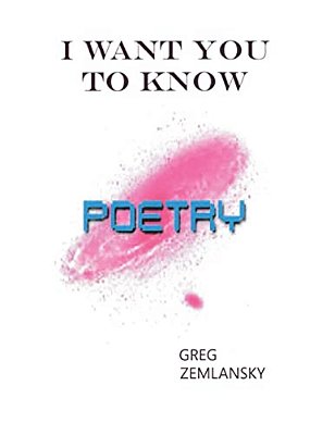 I Want You To Know Poetry-..