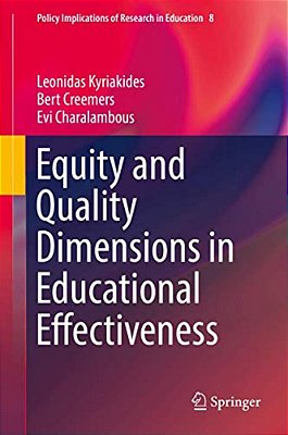Equity And Quality Dimensions In Educational Effectiveness-..