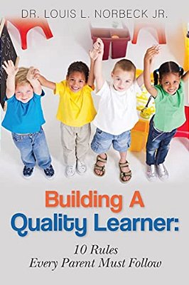 Building A Quality Learner: 10 Rules Every Parent Must Follow-..