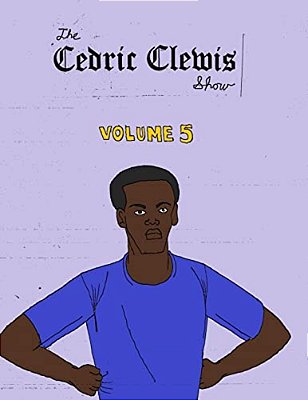 Cedric Clewis Show Volume 5-..