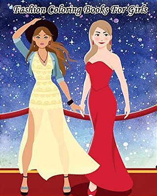Fashion Coloring Books For Girls: Catwalk Dreams: Fashion Coloring Books For Teen Girls: Dream And Relax With Gorgeous Illustrations-..