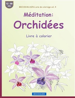 Brockhausen Livre De Coloriage Vol. 4 - Méditation: Orchidées: Livre À Colorier-..