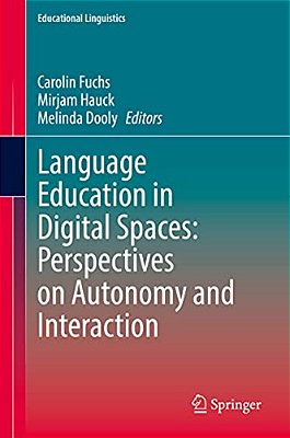 Language Education In Digital Spaces: Perspectives On Autonomy And Interaction-..