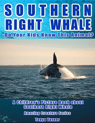 Southern Right Whale: Do Your Kids Know This Animal?: A Children's Picture Book About Southern Right Whale-..