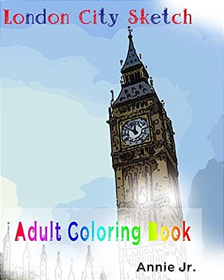 London City Sketch: Adult Coloring Book Travel Inspiration-..