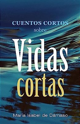 Cuentos Cortos Sobre Vidas Cortas-..
