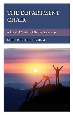 Department Chair: A Practical Guide To Effective Leadership-..