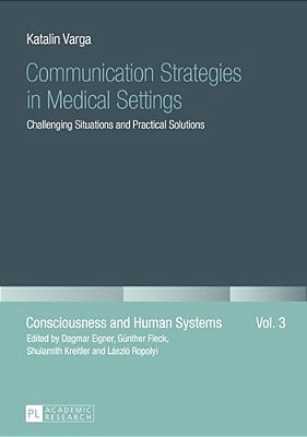 Communication Strategies In Medical Settings: Challenging Situations And Practical Solutions-..