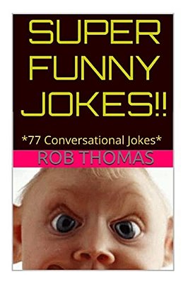 Super Funny Jokes: *77 Conversational Jokes-..