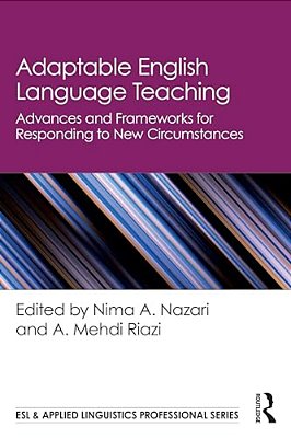Adaptable English Language Teaching: Advances And Frameworks For Responding To New Circumstances-..