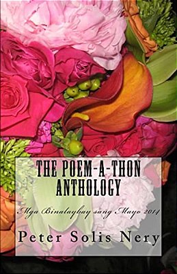 The Poem-A-thon Anthology: Mga Binalaybay Sang Mayo 2014-..