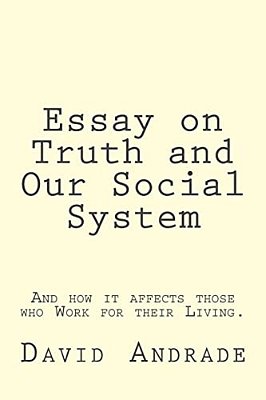 Essay On Truth And Our Social System-..