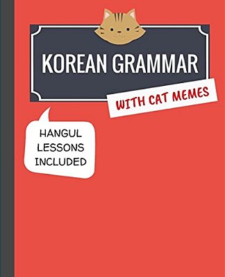 Korean Grammar With Cat Memes: Korean Language Book For Beginners-..