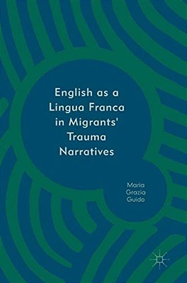 English As A Lingua Franca In Migrants' Trauma Narratives-..