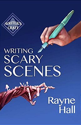 Writing Scary Scenes: Professional Techniques For Thrillers, Horror And Other Exciting Fiction-..
