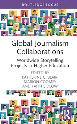 Global Journalism Collaborations: Worldwide Storytelling Projects In Higher Education-..