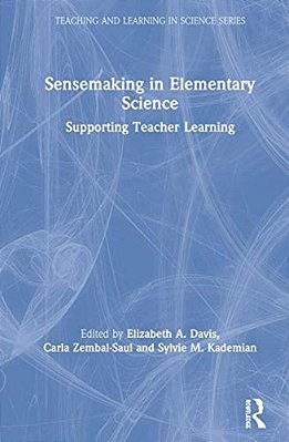 Sensemaking In Elementary Science: Supporting Teacher Learning-..