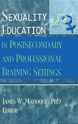 Sexuality Education In Postsecondary And Professional Training Settings-..