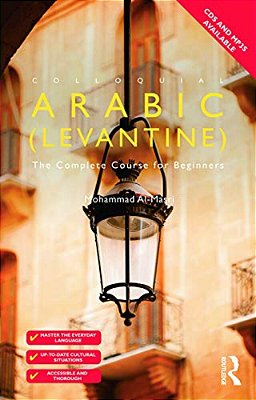 Colloquial Arabic (Levantine): The Complete Course For Beginners-..