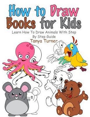 How To Draw Books For Kids: Learn How To Draw Animals With Step By Step Guide-..